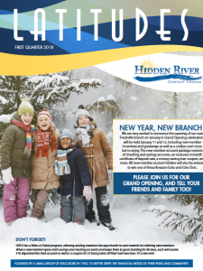 First Quarter 2018 Newsletter Hidden River Credit Union. Headline reads, "New Year, New Branch"