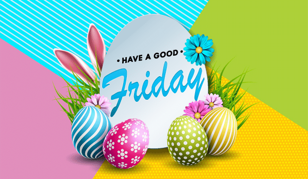 Have a Good Friday text on white egg surrounded by colorful Easter eggs on top of a wedged abstract blue pink green and yellow background