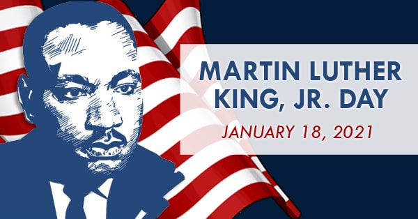 Martin Luther King in front of flag with box noting MLK Day on 1/18/21
