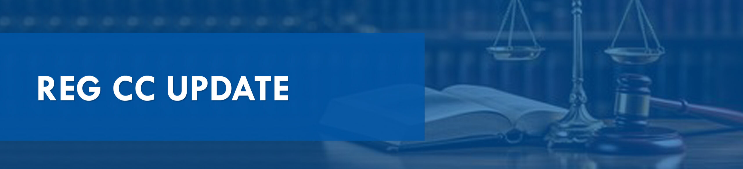 Reg CC Update text on top of blue rectangle over a blue overlay image of books, a gavel, and scale.