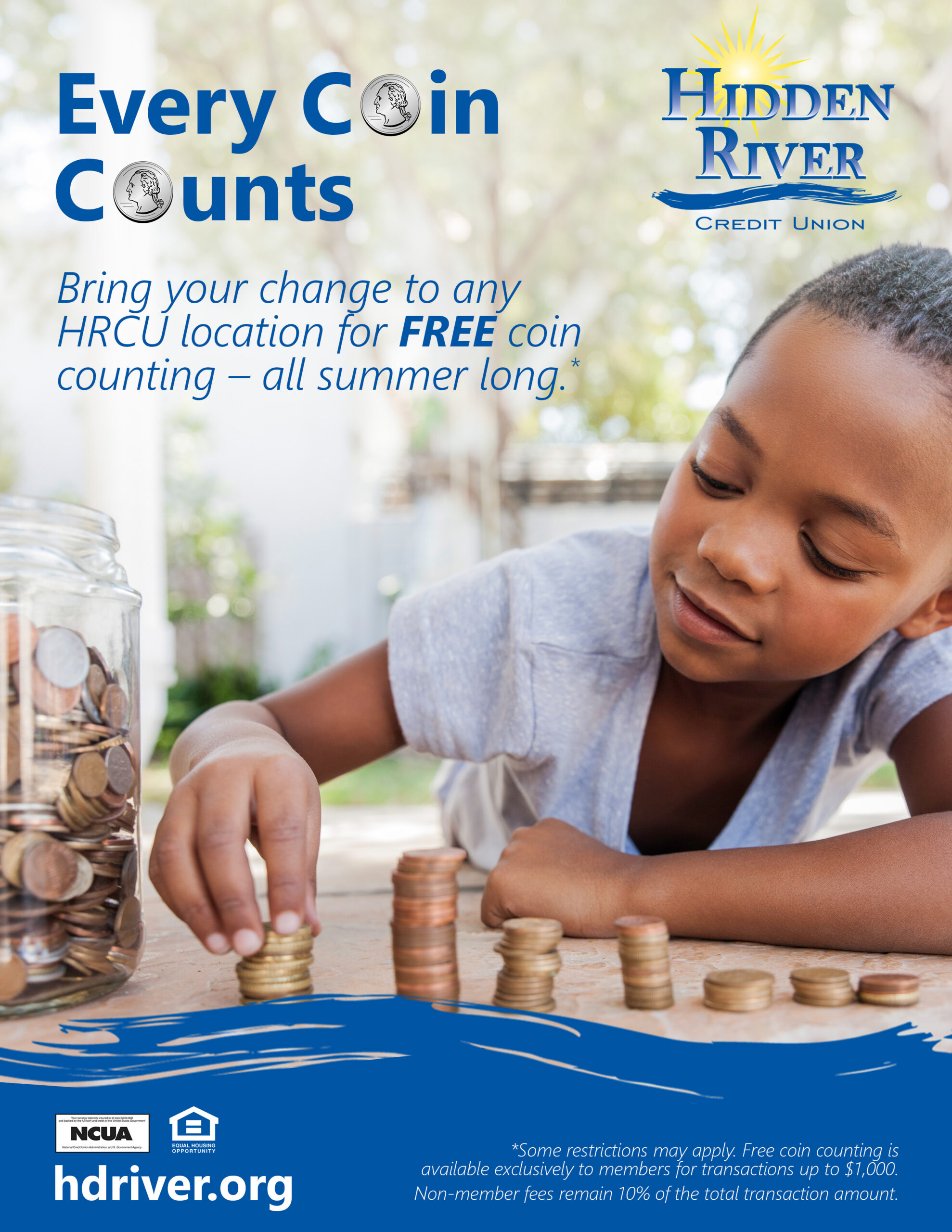 Young girl laying on the floor, setting up stacks of coins in various denominations with a jar of coins nearby. Includes text "Every Coin Counts. Bring your change to any HRCU location for FREE coin counting - all summer long.* Some restrictions may apply. Member-exclusive offer. Non-member fees remain as 10% of total."
